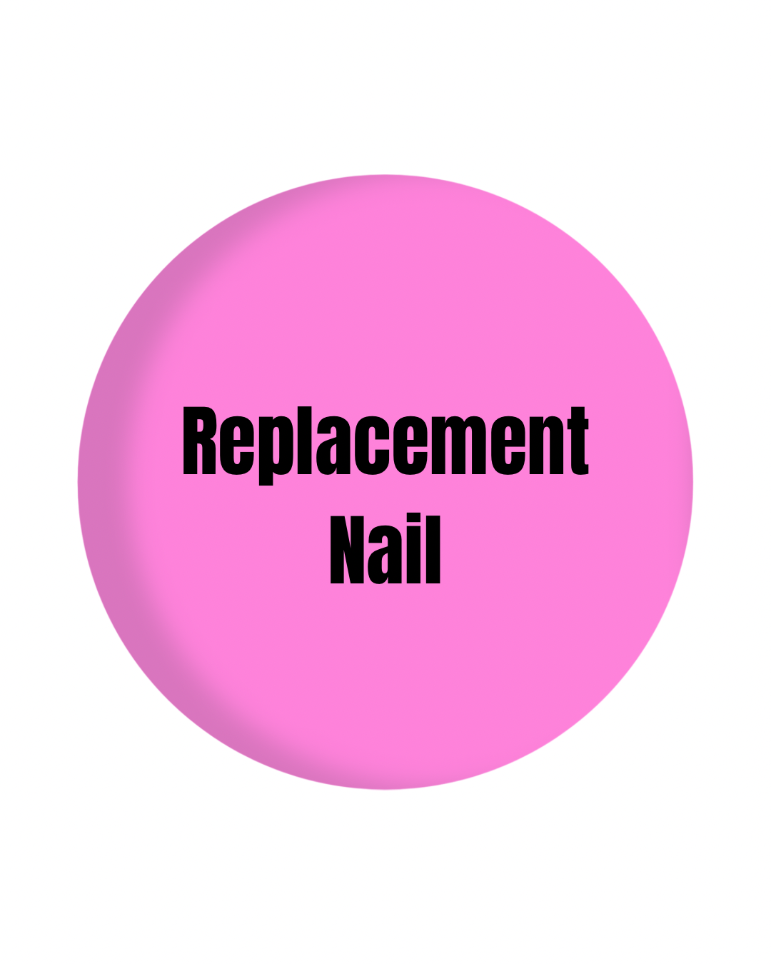 Replacement Nail